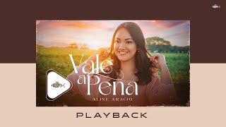 Aline Araújo  Vale A Pena  Playback [upl. by Vladi230]