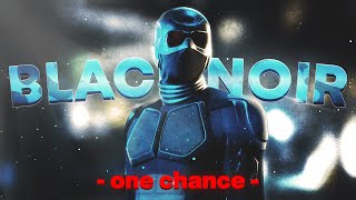 Black Noir  ONE CHANCE  edit [upl. by Harbard]