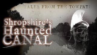 Tales of the Towpath UKs most haunted canal [upl. by Enala]