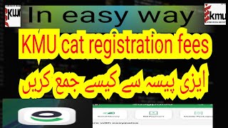 KMU cat registration fees through easypaisaHow to submit KMU cat registration fees by easypaisa [upl. by Laurance]