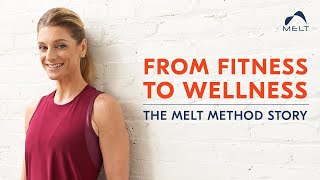 From Fitness to Wellness  The MELT Method Story  MELT Method [upl. by Timon]