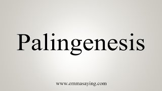 How To Say Palingenesis [upl. by Ahsinor]