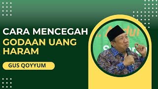 GUS QOYYUM  CARA MENCEGAH GODAAN UANG HARAM [upl. by Beberg]