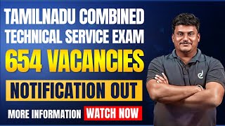 TAMILNADU COMBINED TECHNICAL SERVICE  Non  Interview Post   654 Vacancies  Detailed Explanation [upl. by Jennifer]