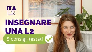 Come insegnare litaliano agli stranieri i 5 migliori consigli di questo canale di ItaL2 [upl. by Eniliuqcaj]