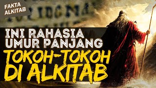 TERNYATA INI RAHASIA UMUR PANJANG PARA TOKOH ALKITAB  faktaalkitab [upl. by Ainahs354]