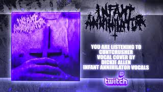 Infant Annihilator  Dickie Allen  Cuntcrusher VOCAL COVER STREAM [upl. by Nesyt]