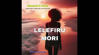 Lelefiru MoriChannel X Crew Lapes Siare xPapa Gee x Scratch Nek [upl. by Adnofal631]