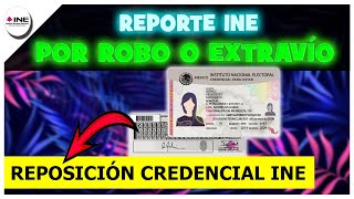 Cómo REPORTAR Credencial del INE Extraviada REPOSICIÓN INE [upl. by Dnilasor241]