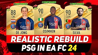 🏆PSG REALISTIC REBUILD IN EA FC 24 CAREER MODE ft OSIMHEN DE JONG BERNARDO SILVAetc [upl. by Wang]