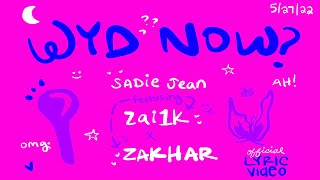 WYD Now Ft Zai1k and Zakhar  Sadie Jean Official Lyric Video [upl. by Akihsal]