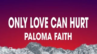 Paloma Faith  Only Love Can Hurt Like This Lyrics [upl. by Motteo]