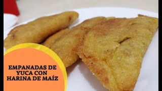 Empanadas de yuca o mandioca y harina de maíz SABROSAS Y SÚPER FACILES DE HACER [upl. by Olivette526]