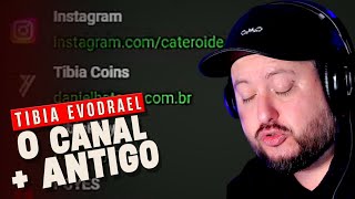 CATEROIDE REAGE Qual é o CANAL mais ANTIGO de TIBIA no YouTube  Evodrael [upl. by Revolc]