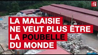 La Malaisie ne veut plus être la poubelle du monde [upl. by Goodkin]