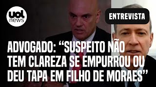 Caso Moraes Suspeito não tem clareza se empurrou ou deu tapa em filho de ministro diz advogado [upl. by Linneman]