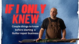 Thinking about a guitar repair business 2 tips I wished I knew [upl. by Elfrida]