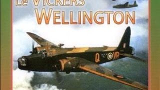 Le Vickers Wellington lavion britannique  Documentaire [upl. by Betty]