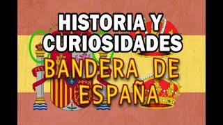 Historia y curiosidades de la BANDERA DE ESPAÑA en 4 minutos [upl. by Ollehto]