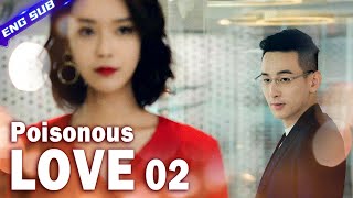 【Multisub】Poisonous Love EP02︱Dramatic Love Triangle  Yang Xuwen Xu Lingyue  CDrama Base [upl. by Cailly]