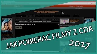 Jak pobierać filmy z CDA 2017  CDAXPL [upl. by Issej]