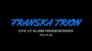 FRANSKA TRION performs quotTillbaka I Gråttquot live at Klubb Undergrunden 20171229 [upl. by Dahlstrom]