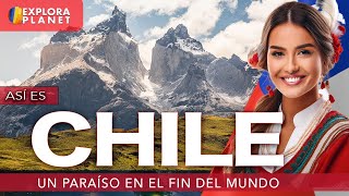 CHILE  Así es CHILE  El Paraíso en el Fin del Mundo [upl. by Anderegg746]