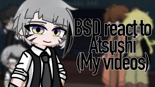 BSD react to Atsushi \\ Bungo Stray Dogs react to Atsushi \\ Cannibal AU \\ my videos [upl. by Tail14]