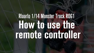 How to use the remote controller of the Rlaarlo 114 Monster Truck ROG1 [upl. by Nwahsir678]