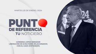 PuntoDeReferencia Condena López Obrador liberación de 8 militares implicados en el caso Ayotzinapa [upl. by Dellora998]