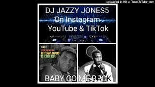 DESMOND DEKKERBABY COME BACK FOR AT LEAST 12 MINUTES EXTENDED DUB REMIX by DJ JAZZY JONES5 [upl. by Ydnat]