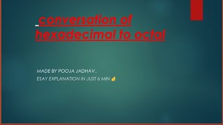 Hexadecimal to Octal Conversion By Pooja Jadhav [upl. by Eetsud]