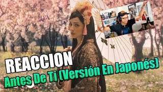 REACCION A Mon Laferte  Antes De Ti Versión En Japonés [upl. by Fennie]