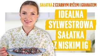 Sylwestrowa SAŁATKA z czarnym ryżem i granatem Niskie IG [upl. by Adrea]