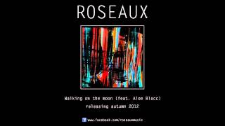 Roseaux  Walking on the moon feat Aloe Blacc [upl. by Aubreir]