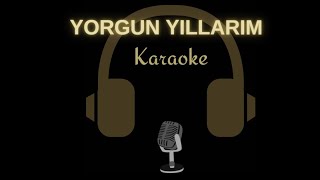 YORGUN YILLARIM  KAPANMAZ YARAYIM KARAOKE  Sol Karar [upl. by Tut]