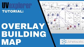 Overlay your Floor Layout with Network Maps UVexplorer [upl. by Tol]