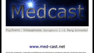 Medcast Psychiatrie  Schizophrenie Symptome 12 Ranges nach Schneider [upl. by Shapiro]