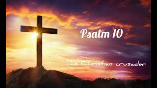 10 Psalms 10 The Christian Crusader biblechapter [upl. by Tiloine]