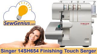 Singer 14SH654 Finishing Touch Serger Instructional Video [upl. by Nelyt]