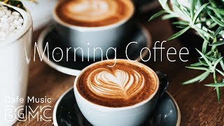 Morning Coffee Music  Relaxing Jazz amp Bossa Cafe Music  Breakfast Jazz Instrumental [upl. by Vitoria748]