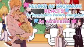 Record of Ragnarok reacts to Poseidons future daughter as AthanasiaRor x wmmap pjo ver next [upl. by Aisnetroh]