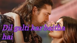 Dil galti kar baitha hai jubin nautiyal song [upl. by Leontyne193]