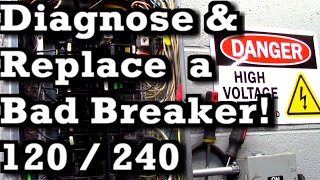 How To Diagnose and Replace a Bad Circuit Breaker 120 or 240 [upl. by Warfourd492]