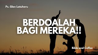 Renungan Selasa 12 Nov 24 quotBERDOALAH BAGI MEREKA quot [upl. by Austina]