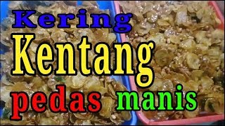 Cara membuat keripik kentang pedas manis  kering kentang [upl. by Layton236]