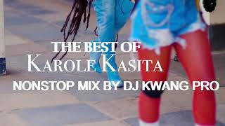 THE BEST OF KAROLE KASITA NONSTOP MIX BY DJ KWANG PRO [upl. by Bree839]