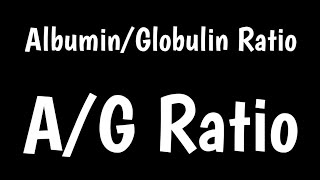 AlbuminGlobulin Ratio Test  AG Ratio  Total Protein Test [upl. by Donata]