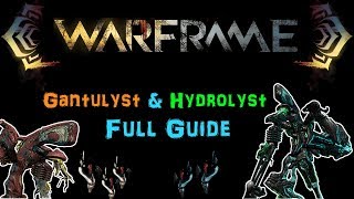 U2212 Warframe Gantulyst amp Hydrolyst Full Guide  Team Comp Amps Focus School  N00blShowtek [upl. by Furtek]