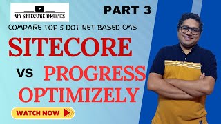 Sitecore vs Top 5 Asp NET based CMS  Part 3  Sitecore vs Progress vs Optimizely [upl. by Yelsna]